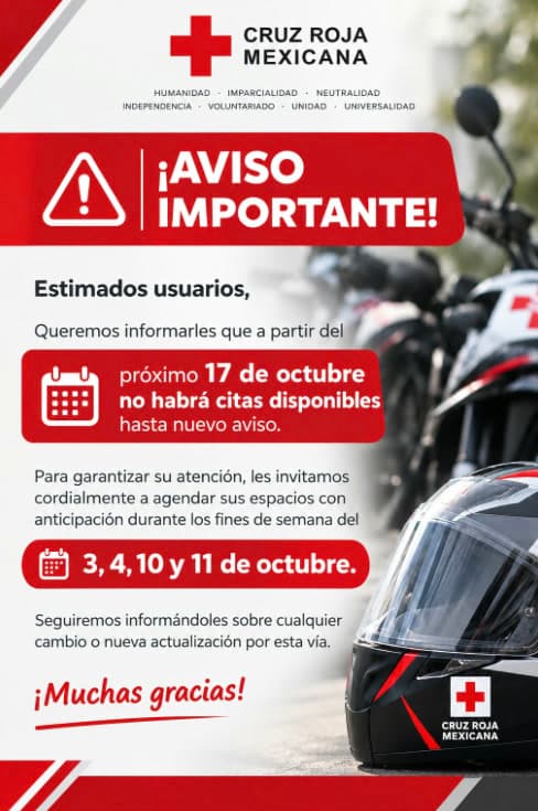 Aviso importante de Cruz Roja Mexicana: a partir del próximo 17 de octubre no habrá citas disponibles hasta nuevo aviso. Agenda tu espacio con anticipación durante los fines de semana del 3, 4, 10 y 11 de octubre. Seguiremos informando cualquier cambio por esta vía.